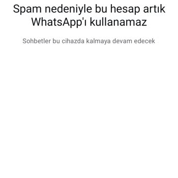 Hiçbir Gerekçe Olmadan WhatsApp Hesabım Kapatıldı, Çözüm Sunulmuyor
