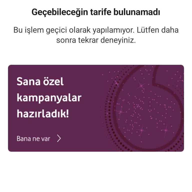 Vodafone Uygulamasında Tarife Geçişi Yapılamıyor Teknik Hata Mağduriyeti