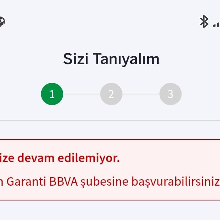 Garanti BBVA Mobil Uygulamasında Hesap Açma İşlemi Sürekli Hata Veriyor