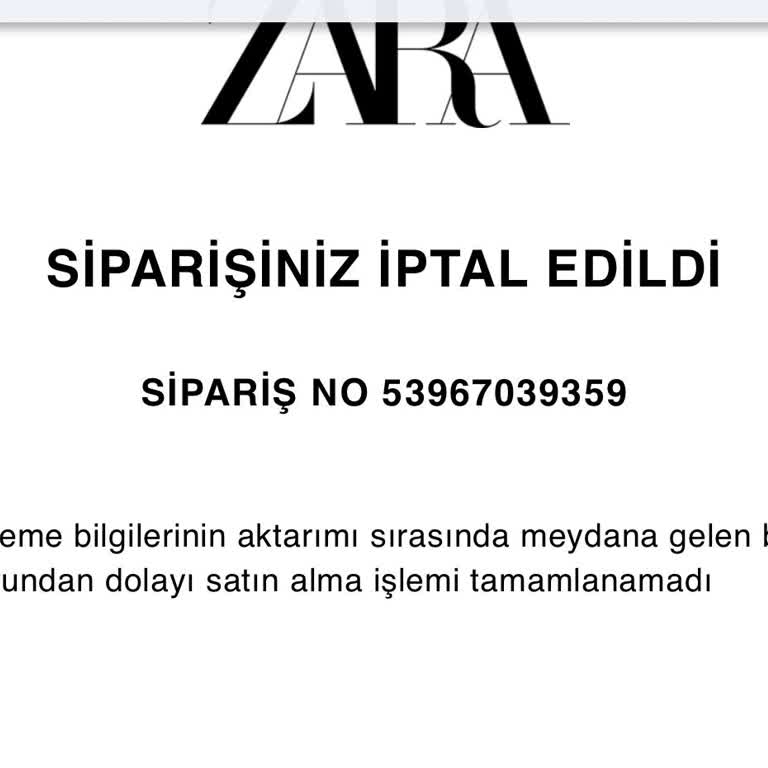 Zara İnternet Alışverişinde Ödeme Alındı Sipariş İptal Edildi Müşteri Hizmetlerine Ulaşılamıyor