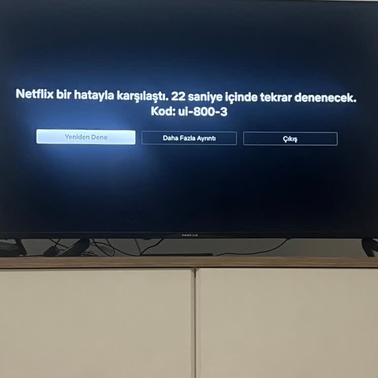 Profilo TV Netflix Uygulamasında Sürekli Ui-800-3 Hatası Ve Çözüm Sunulmaması