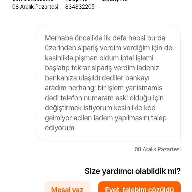 İptal Edilen Siparişin Ücreti İade Edilmiyor, İletişim Güncellemesi Yapılamıyor