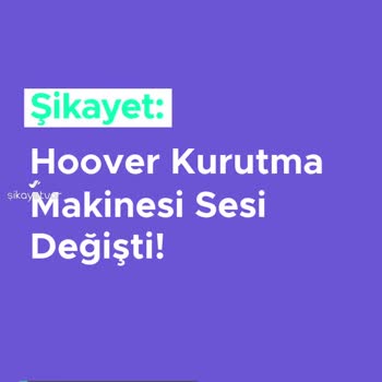 Hoover Kurutma Makinesi Ses Değişikliği