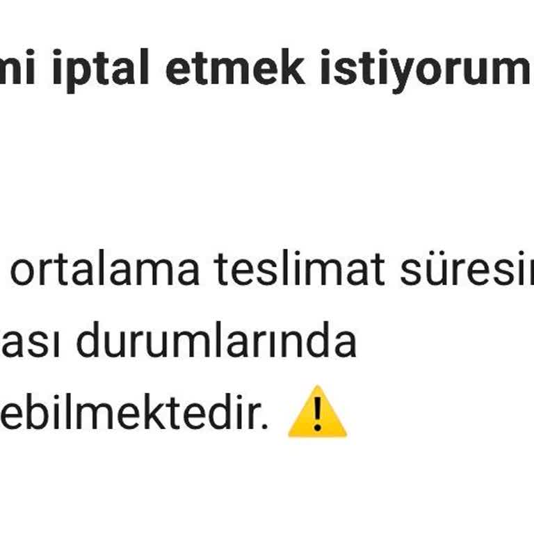 Sipariş Hazırlanıyor Görünüp Teslim Edilmiyor, İptal Butonu Çalışmıyor