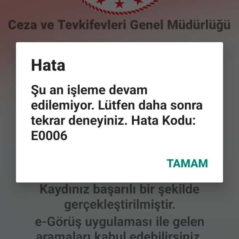 E-Görüş Uygulamasında E0006 Hatası Haftalık Görüş Hakkını Engelliyor
