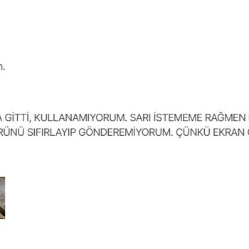 Yanlış Renk Ve Erken Arıza Şikayetim Değişim Talebim Reddedildi