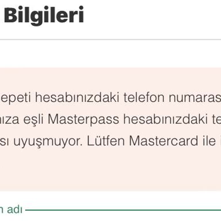 Yemeksepeti'nde Masterpass Kartı Eklenemiyor Telefon Numarası Uyuşmazlığı Hatası