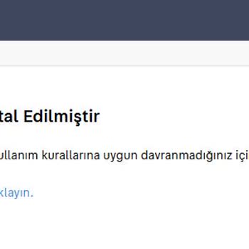 Aile İçi Gönderim Nedeniyle Hesaplarımız Haksız Süresiz Engellendi
