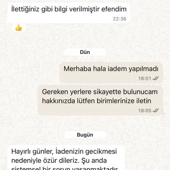 İade Ücretimin Gecikmesi Ve Müşteri Hizmetlerinin Geçiştirmesi