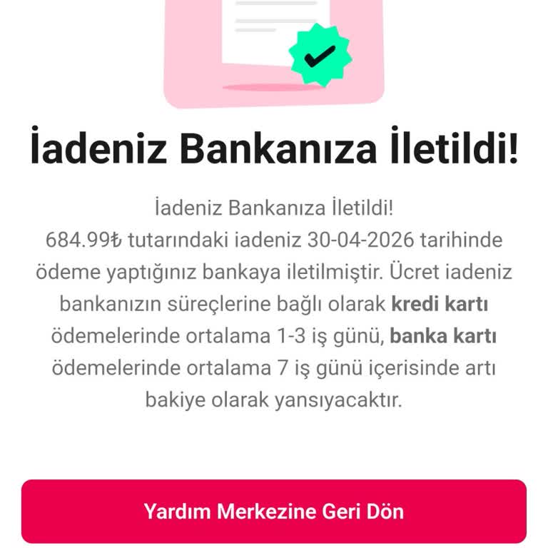 684,99 TL İade İşlemi Gecikiyor Ve Destek Bulamıyorum