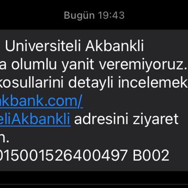 Üniversiteli Akbanklı Kampanyasında Gerekçesiz Red Ve Açıklama Eksikliği