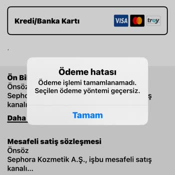 Sephora Uygulamasında Ödeme Yöntemi Geçersiz Hatası