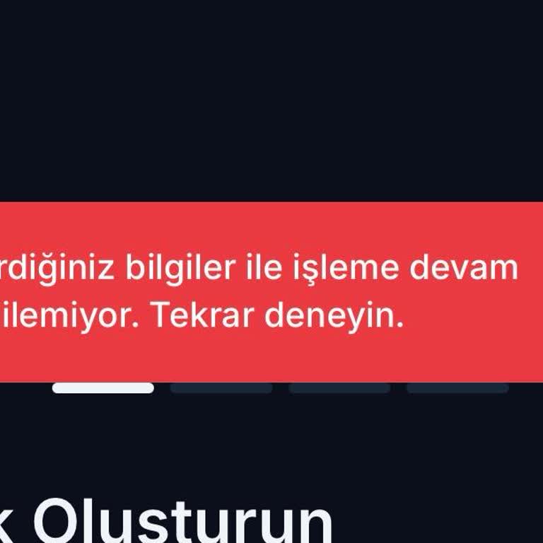 Görsel Doğrulama Hatası Nedeniyle Hesap Açamıyorum