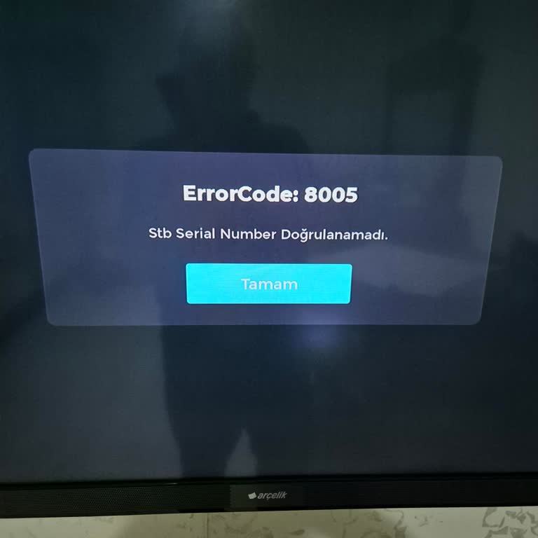 8005 Hata Kodu: STB Serial Number Doğrulanamadı Sorunu Çözülmedi