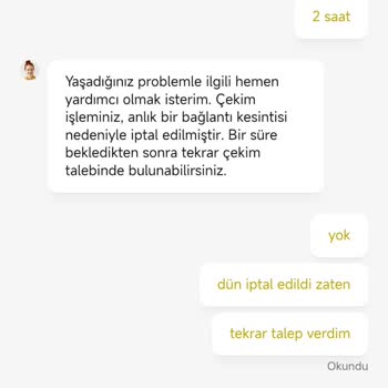 1500 TL Çekim Talebimin Nedensiz İptali Ve Sürekli Onay Beklemesi