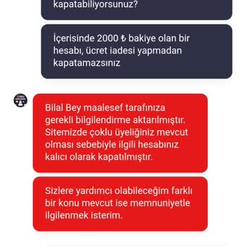 Müşteri Temsilcisinin Yönlendirmesiyle Açılan Hesabın Çoklu Üyelik Nedeniyle Kapatılması Ve 2000 TL Bakiyenin İadesi Talebi
