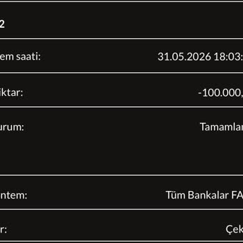 Tamamlandı İşaretli 100.000 TL Çekimim Banka Hesabına Yatırılmadı