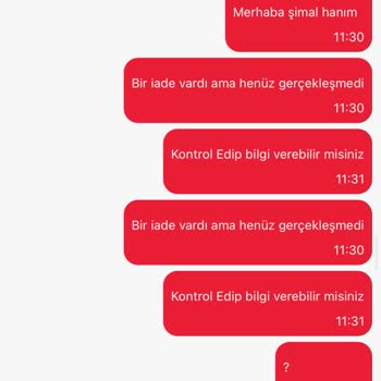 Teslim Edilmemiş Sipariş Ve İade Sorunu Hızlı Çözüm Talebi