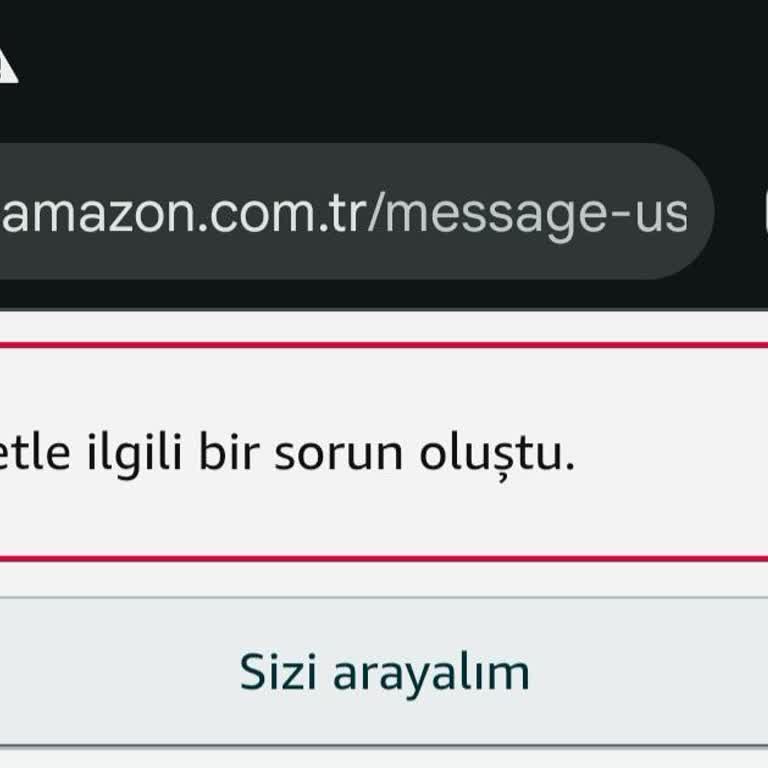 Amazon Türkiye'de İade İşlemi Tamamlanmadı Ve Müşteri Hizmetlerine Ulaşılamıyor