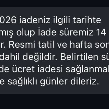 İade Ücretimin Gecikmesi Ve Yanıtsız İletişim