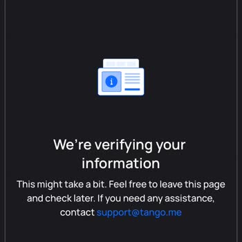 Tango Verification Pending For Too Long