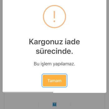 Siparişim Aranmadı Ve Hatalı Şekilde İade Sürecine Alındı