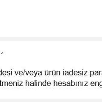 Ürün İadesi Sırasında Haksız Uyarı Ve Hesap Engelleme Tehdidi