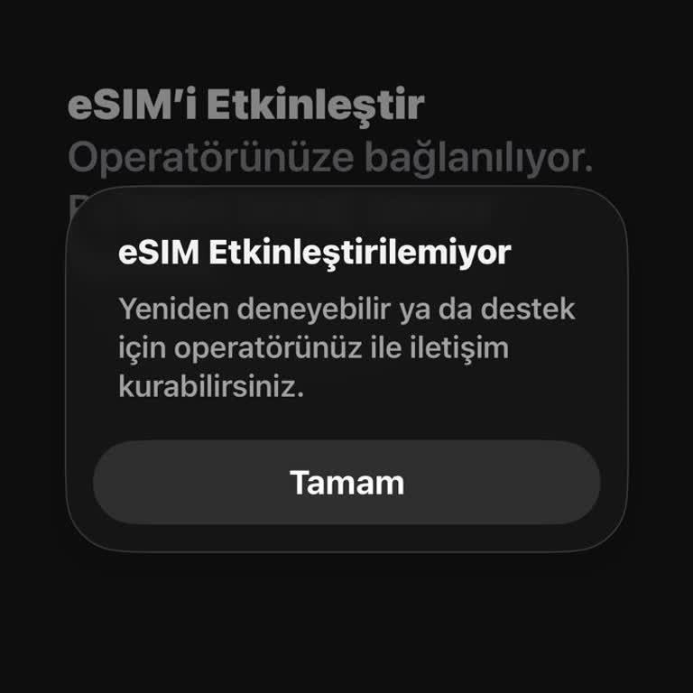 ESIM Etkinleştirilemiyor Hattım Kapalı Ve Destek Yanıtsız