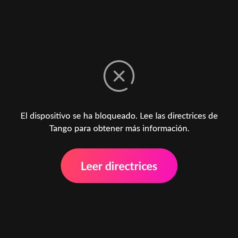 Bloqueo injustificado en Tango, solicito desbloquear mi cuenta y dispositivo