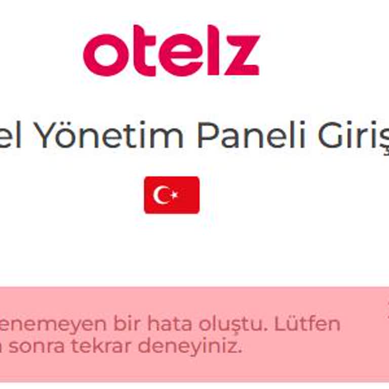 Otelz Extranet Giriş Sorunu Ve Destek Yanıtsızlığı