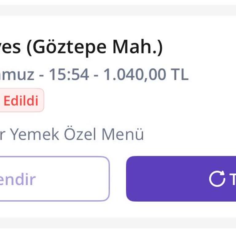 Getir Yemek’ten Yüksek Tutarlı Siparişin İzinsiz İptali Ve İade Reddi