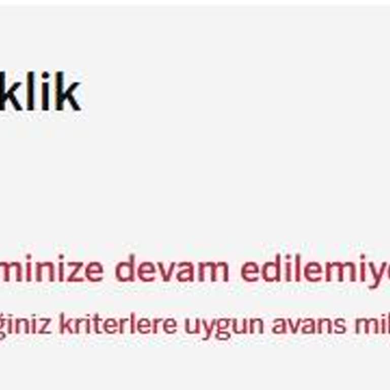 Avans Mil Yükseltme İşlemi Başarısız, Müşteri Hizmetlerinden Cevap Gelmiyor