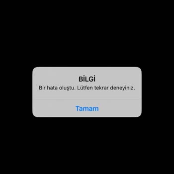 Açmaya Çalıştığımda “Bilgi – Bir Hata Oluştu. Lütfen Tekrar Deneyiniz.” Şeklinde Bir Uyarı Çıkıyor