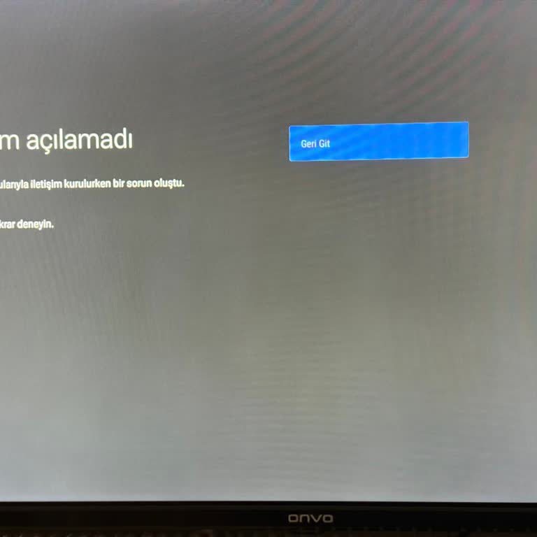Onvo 320V6001H Modeli Google Sunucu Hatası Nedeniyle Akıllı Özellikleri Kullanamıyor