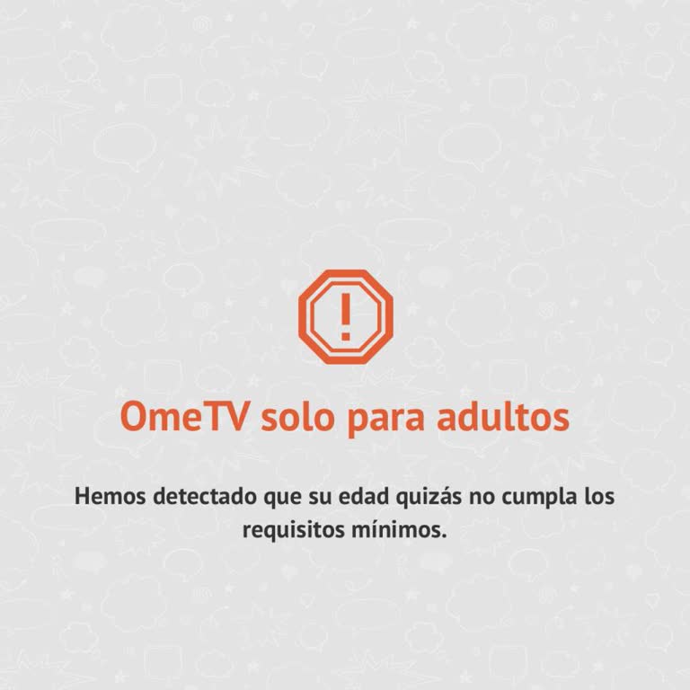 Error de validación de mayoría de edad en Ome TV, solicito restituir acceso