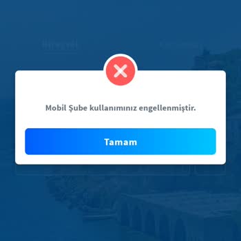 Mobil Şube Erişiminin Engellenmesi Ve Bilgi Verilmemesi