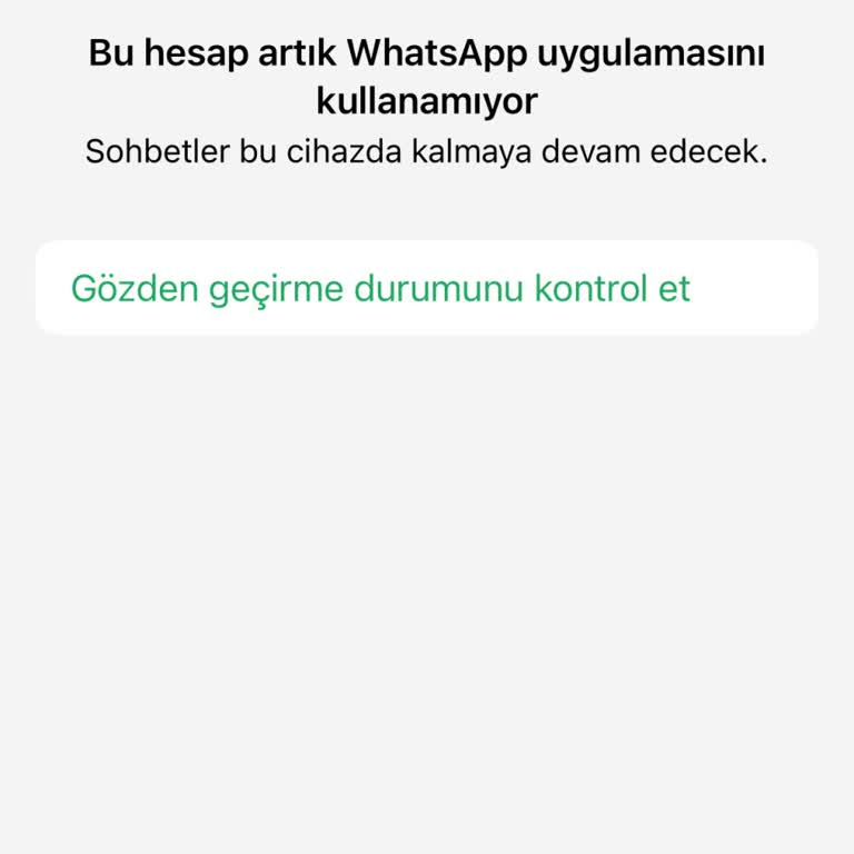 WhatsApp Hesabım Uyarısız Kapatıldı Ve İş Süreçlerim Aksıyor