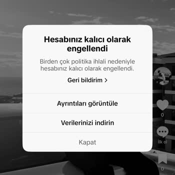 TikTok Hesabım Uyarı Almadan Haksızca Kalıcı Olarak Engellendi