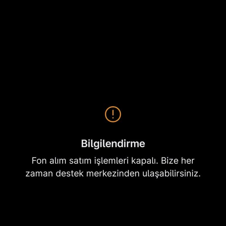 Fon İşlemleri Kapalı, Acil Satış Yapılamıyor