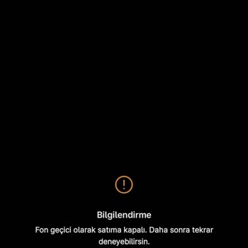 Satıma Kapalı Uyarısı Nedeniyle Tera Portföy Fon Satış Emirim Reddedildi