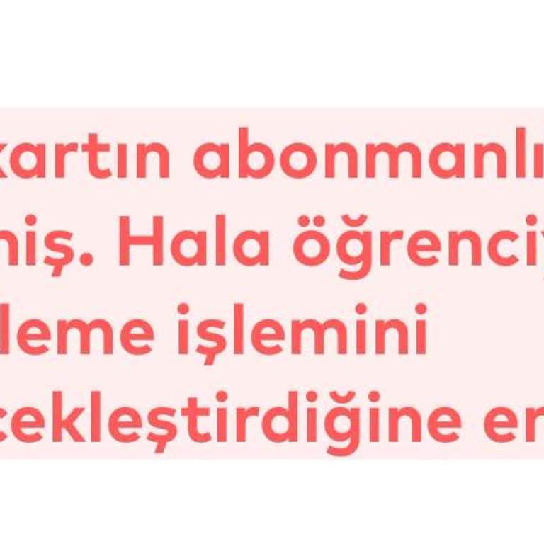İstanbulkart Uygulamasında Öğrenci Abonman Yüklenemiyor