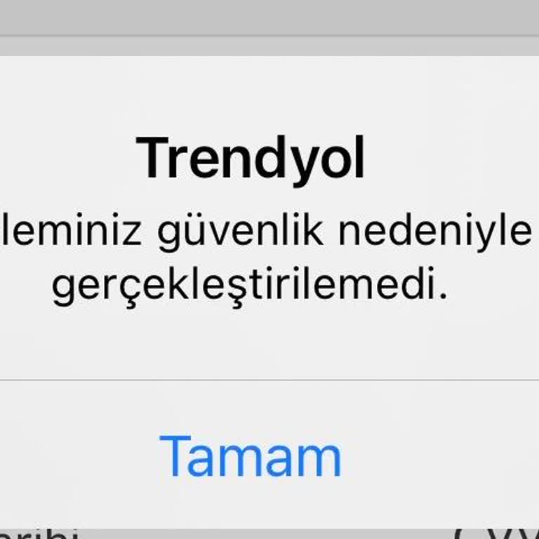Ödeme Güvenlik Hatası Nedeniyle Trendyol’da Alışveriş Yapamıyorum