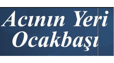 Acının Yeri Ocakbaşı