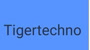 Tigertechno