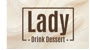 Lady Drink & Dessert