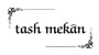 Tash Mekan | Alaçatı Logo