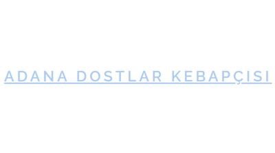 Adana Dostlar Kebapçısı